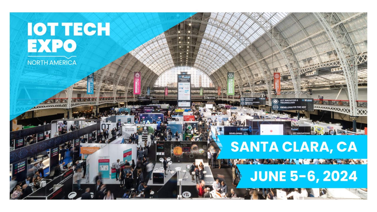 IoT Tech Expo North America Returns to Silicon Valley on June 56, 2024