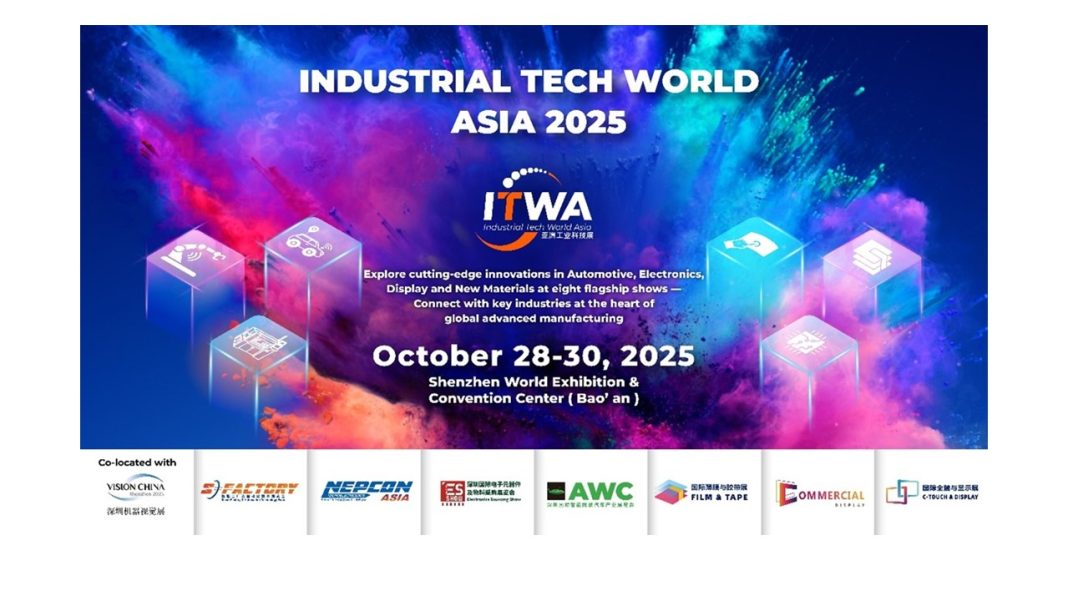 ITWA 2025: Connecting Global Opportunities for Automotive, Electronics, Display & New Materials Industries – From Shenzhen’s Industrial Hub ITWA 2025: Connecting Global Opportunities for Automotive, Electronics, Display & New Materials Industries – From Shenzhen’s Industrial Hub